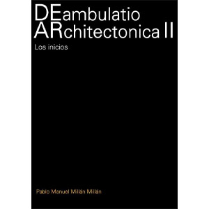 2021_DEambulatio ARchitectonica II. Los inicios