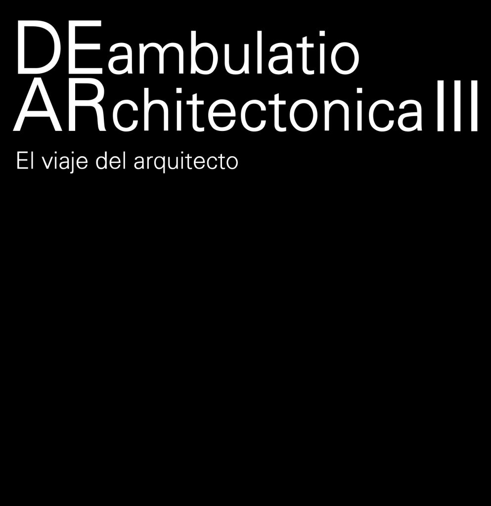 2022_Nuevo libro. DEambulatio ARchitectonica III